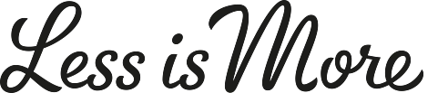 Less is More